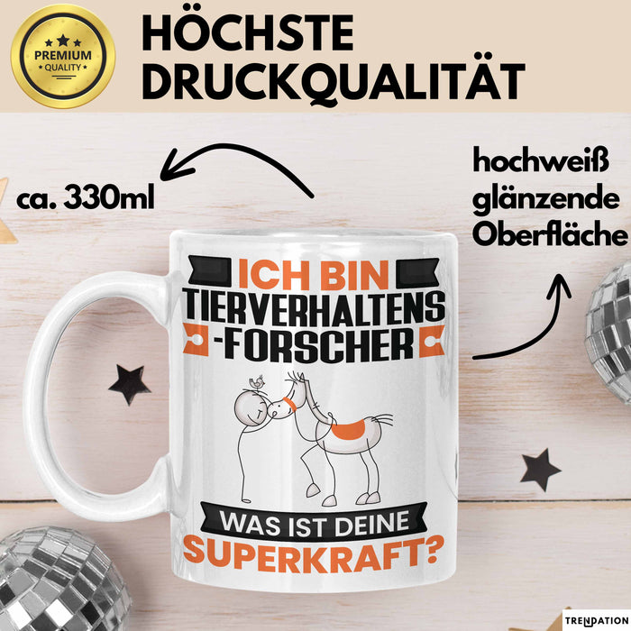 Tierverhaltensforscher Tasse Geschenk für Tierverhaltensforscher Geburtstag Lustiger Spruch Kaffee-Becher Was Ist Deine Superkraft Weiß Trendation