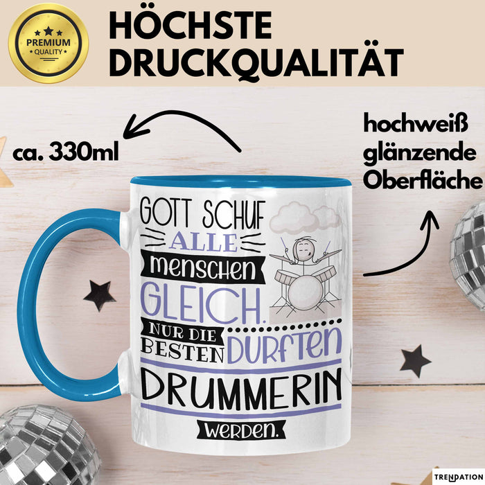 Drummerin Geschenk Becher Tasse Gott Schuf Alle Menschen Gleich Nur Die Besten Durfeten Drummerin Werden Geschenkidee Lustig Blau Trendation