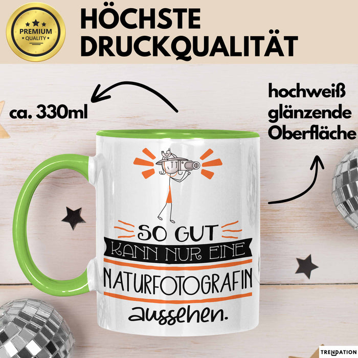 Naturfotografin Geschenk Tasse So Gut Kann Nur Eine Naturfotografin Aussehen Geschenkidee Geburtstag Weihnachten Lustig Trendation