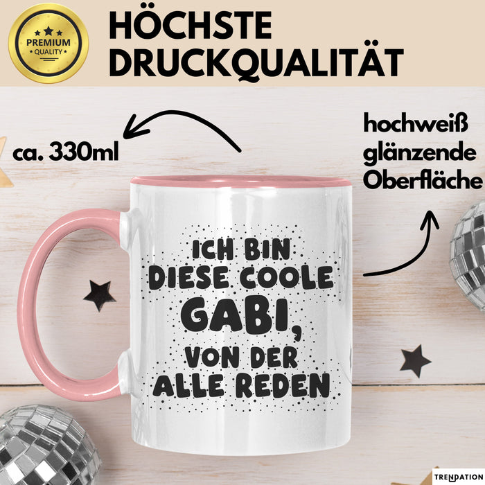 Gabi Tasse Ich Bin Diese Coole Gabi, Von Der Alle Reden Geschenk Rosa Trendation
