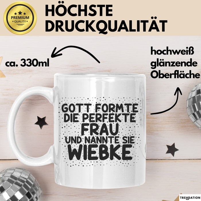 Wiebke Tasse Gott Formte Die Perfekte Frau Und Nannte Sie Wiebke Geschenk