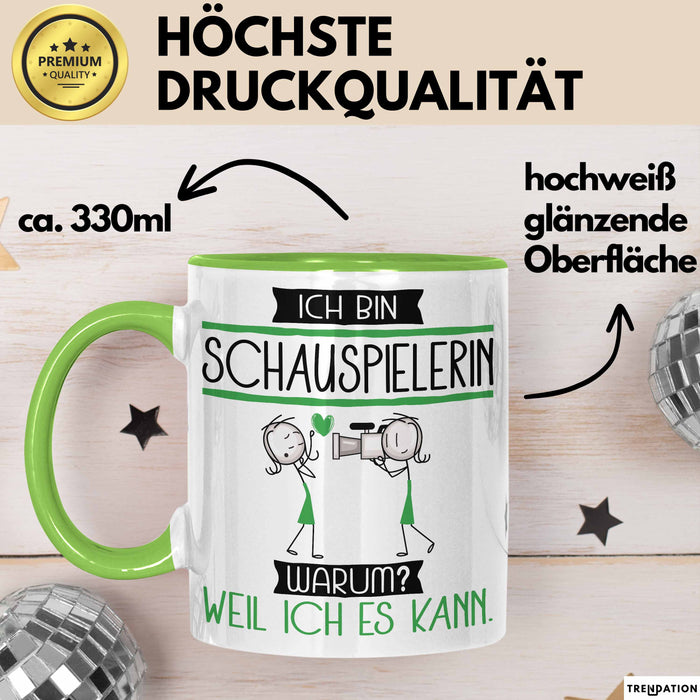 Schauspielerin Tasse Geschenk Ich Bin Schauspielerin Warum Weil Ich Es Kann Geschenkidee Geburtstag Grün Trendation