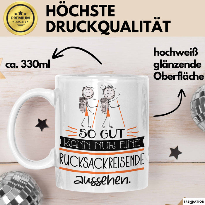 Rucksackreisende Geschenk Tasse So Gut Kann Nur Eine Rucksackreisende Aussehen Geschenkidee Geburtstag Weihnachten Lustig Weiß Trendation