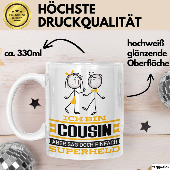 Cousin Geschenk Tasse Ich Bin Cousin Aber Sag Doch Einfach Superheld Lustige Geschenkdiee für Cousin Kaffee-Becher Weiß Trendation