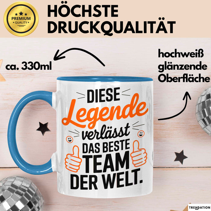 Büro Arbeit Kollege Tasse Becher Geschenk Lustige Geschenkidee Spruch Diese Legende Verlässt Das Beste Team Der Welt Blau Trendation