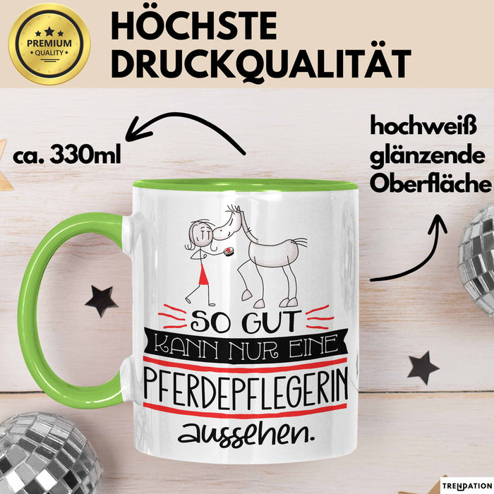 Pferdepflegerin Geschenk Tasse So Gut Kann Nur Eine Pferdepflegerin Aussehen Geschenkidee Geburtstag Weihnachten Lustig Grün Trendation