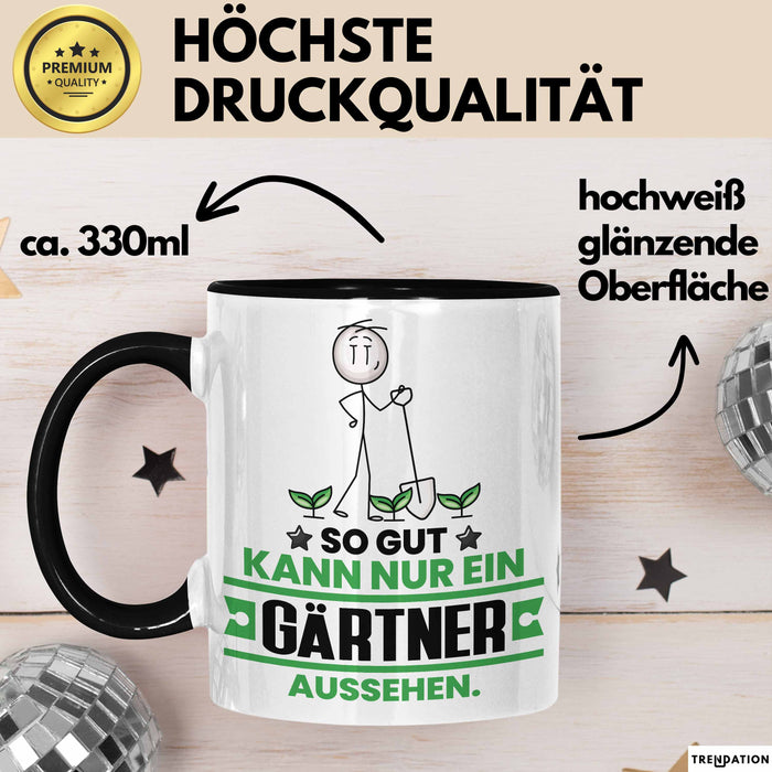 Gärtner Geschenk Tasse So Gut Kann Nur Ein Gärtner Aussehen Geschenkidee Kaffee-Becher Schwarz Trendation