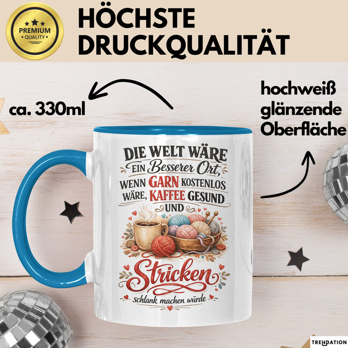 Stricken Tasse Geschenk Welt Waere Besser Wenn Garn Kostenlos Geschenkidee Blau Trendation