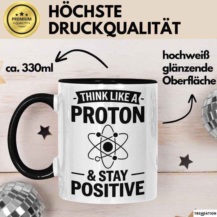 Chemiker Chemielehrer Tasse Geschenk Lustige Geschenkidee Spruch Denk Wie Ein Proton Bleib Positiv Trendation
