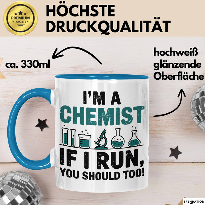 Chemiker Chemielehrer Tasse Geschenk Lustige Geschenkidee Spruch Ich Bin Chemiker Wenn Ich Renne Solltest Du Es Auch Tun Blau Trendation