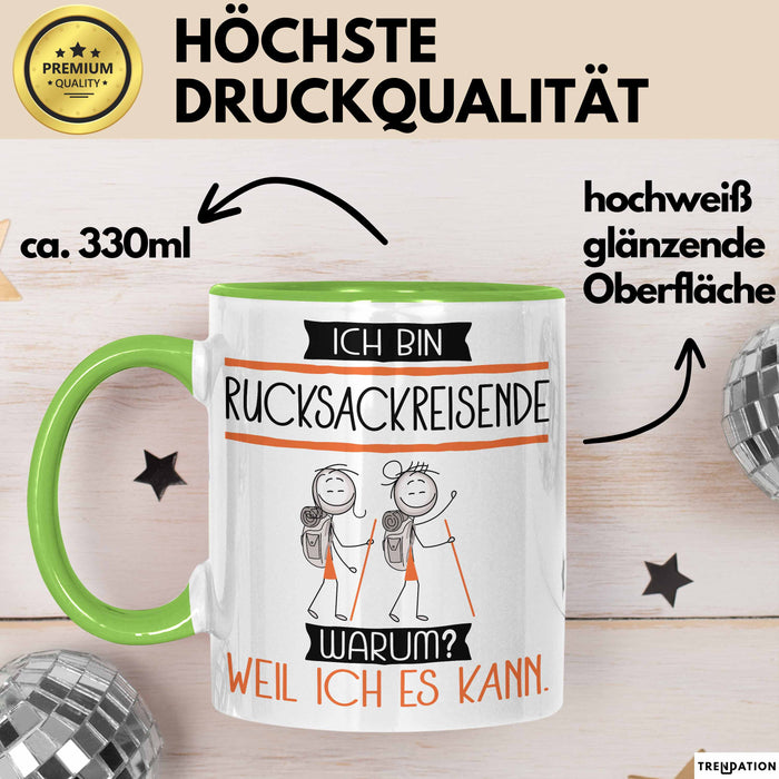 Rucksackreisende Tasse Geschenk Ich Bin Rucksackreisende Warum Weil Ich Es Kann Geschenkidee Geburtstag Grün Trendation