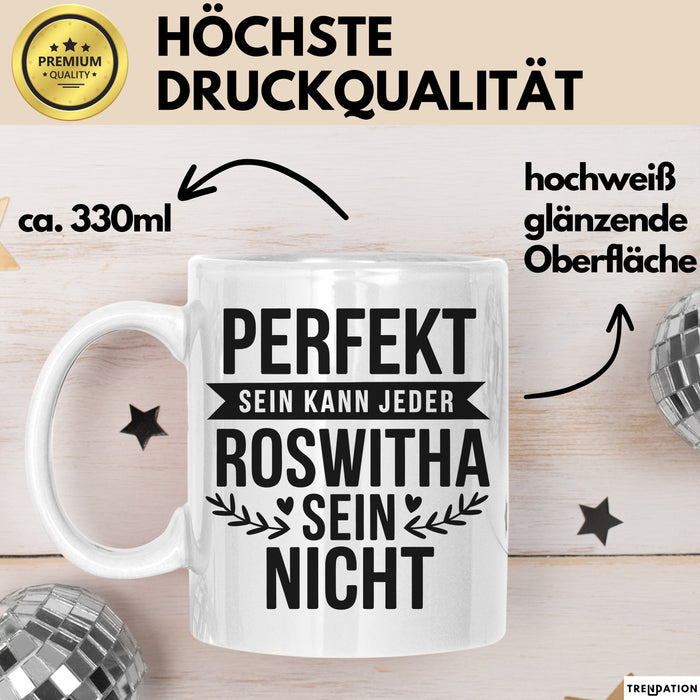 Roswitha Tasse Geschenk Perfekt Sein Kann Jeder Geschenkidee Geburtstag Weiß Trendation