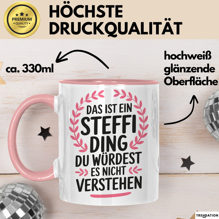 Steffi Tasse Geschenk Das Ist Ein Steffi Ding Geschenkidee Geburtstag Rosa Trendation