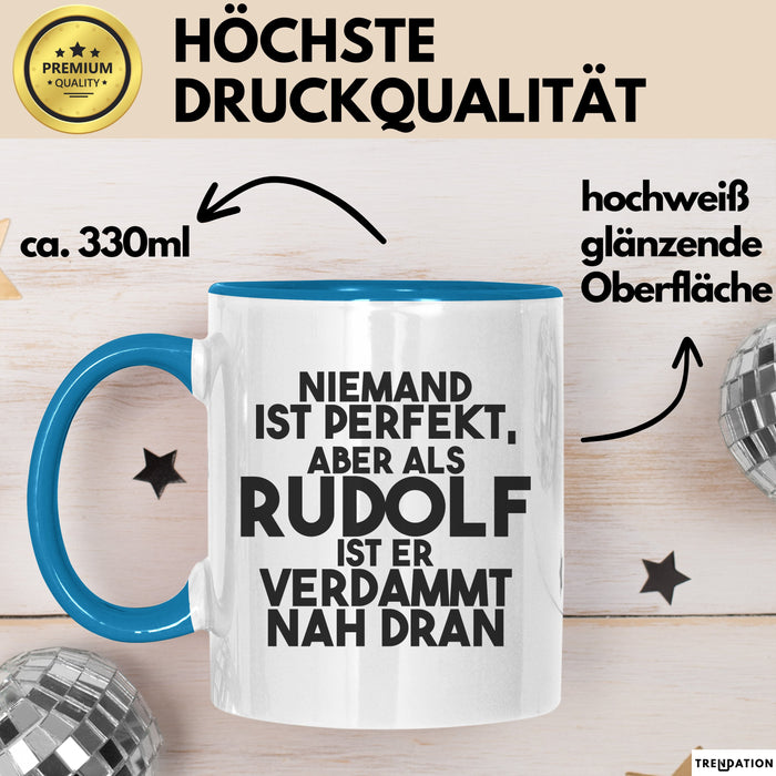 Rudolf Tasse Niemand Ist Perfekt, Aber Als Rudolf Ist Er Verdammt Nah Dran Blau Trendation