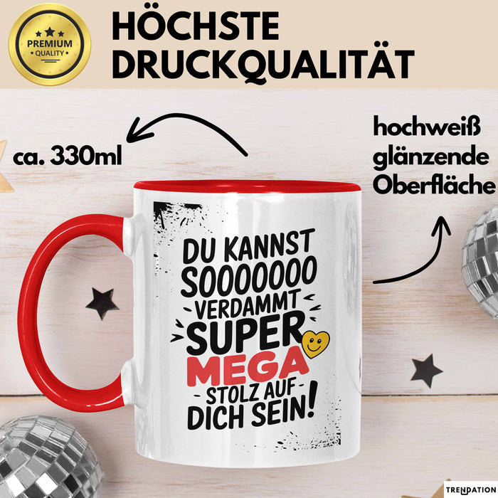 Schüler Abschluss Tasse Geschenk Lustige Geschenkidee Spruch Du Kannst So Verdammt Super Mega Stolz Auf Dich Rot Trendation