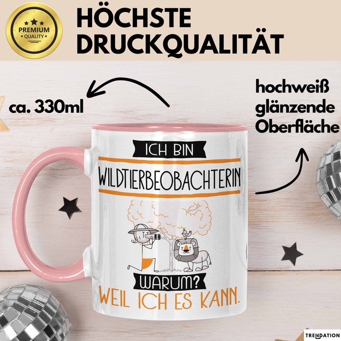 Wildtierbeobachterin Tasse Geschenk Ich Bin Wildtierbeobachterin Warum Weil Ich Es Kann Geschenkidee Geburtstag Rosa Trendation