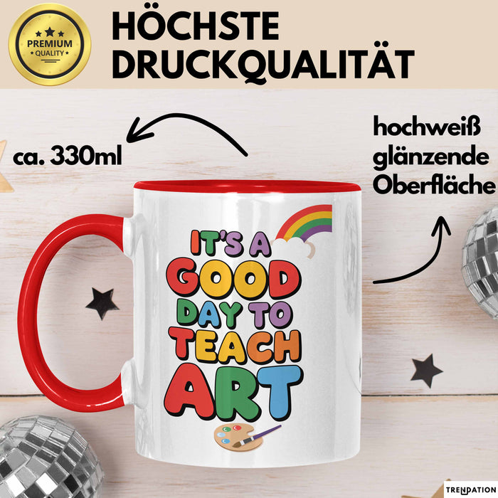 Kunstliebhaber Kunstlehrer Künstler Tasse Geschenk Lustige Geschenkidee Spruch Es Ist Ein Guter Tag Um Kunst Zu Unterrichten Rot Trendation