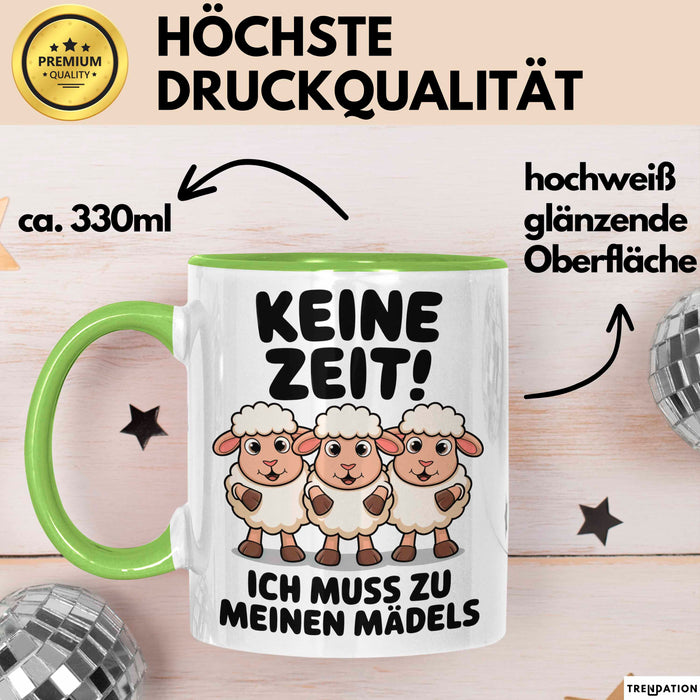 Schaf Tier Bauer Tasse Becher Geschenk Lustige Geschenkidee Spruch Keine Zeit Ich Muss Zu Meinen Mädels Grün Trendation