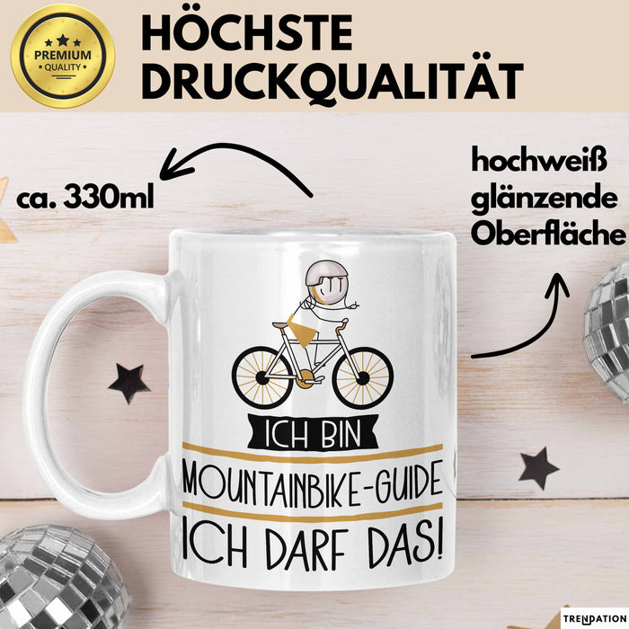 Geschenk für Mountainbike-Guide Tasse Lustige Geschenkidee Geburtstag Ich Bin Mountainbike-Guide Ich Darf Das Weiß Trendation