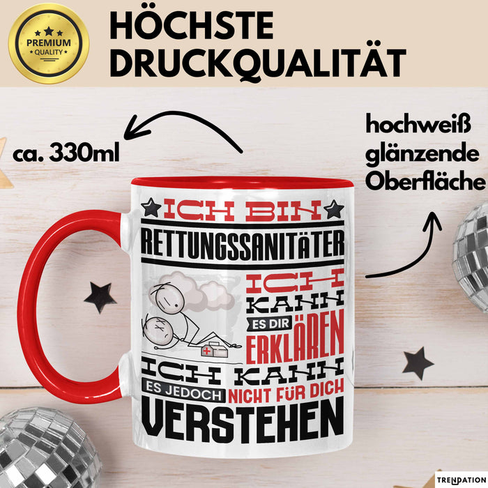 Rettungssanitäter Geschenk Tasse Geschenkidee für Rettungssanitäter Geburtstag Lustiger Spruch Ich Bin Rettungssanitäter Ich Kann Es Dir Erklären Aber Nicht Für Dich Verstehen Funny Rot Trendation