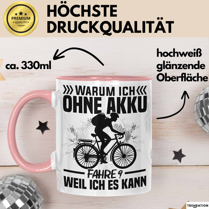 Fahrradfahrer Tasse Geschenk Warum Ich Ohne Akku Fahre Weil Ich Es Kann Rosa Trendation