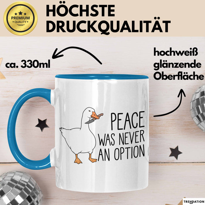 Gans Tasse Geschenk Peace Was Never An Option Humor Kaffee-Becher Blau Trendation