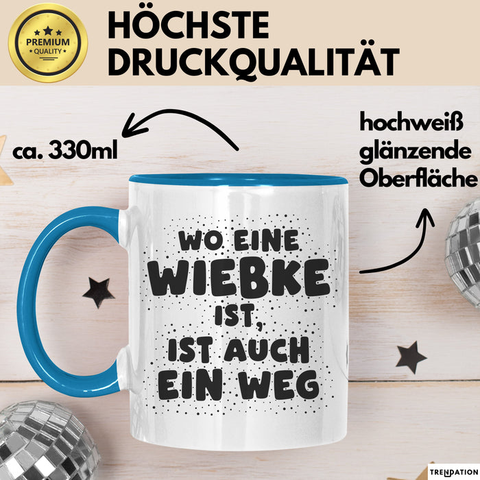 Wiebke Tasse Wo Eine Wiebke Ist, Ist Auch Ein Weg Geschenk