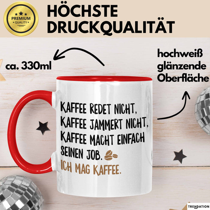 Kaffeetrinker Liebhaber Tasse Geschenk Lustige Geschenkidee Spruch Kaffee Redet Nicht Kaffee Jammert Nicht Rot Trendation