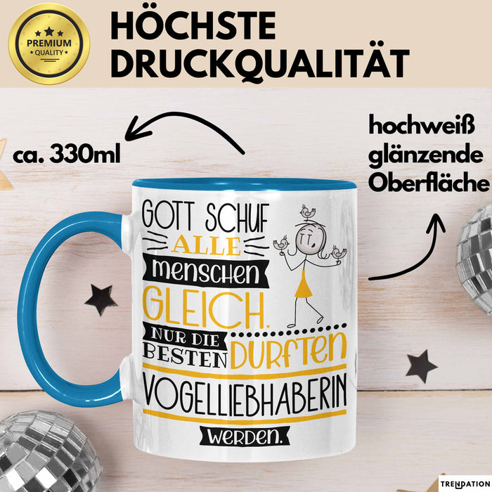 Vogelliebhaberin Geschenk Becher Tasse Gott Schuf Alle Menschen Gleich Nur Die Besten Durfeten Vogelliebhaberin Werden Geschenkidee Lustig Blau Trendation