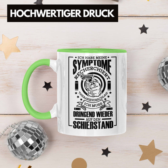 Lustige Schießen-Tasse für Sportschützen Geschenk Ich Muss Dringend Wieder Auf Den Schießstand Grün Trendation
