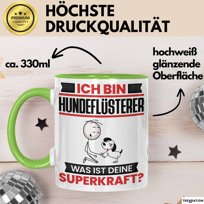 Hundeflüsterer Tasse Geschenk für Hundeflüsterer Geburtstag Lustiger Spruch Kaffee-Becher Was Ist Deine Superkraft Grün Trendation
