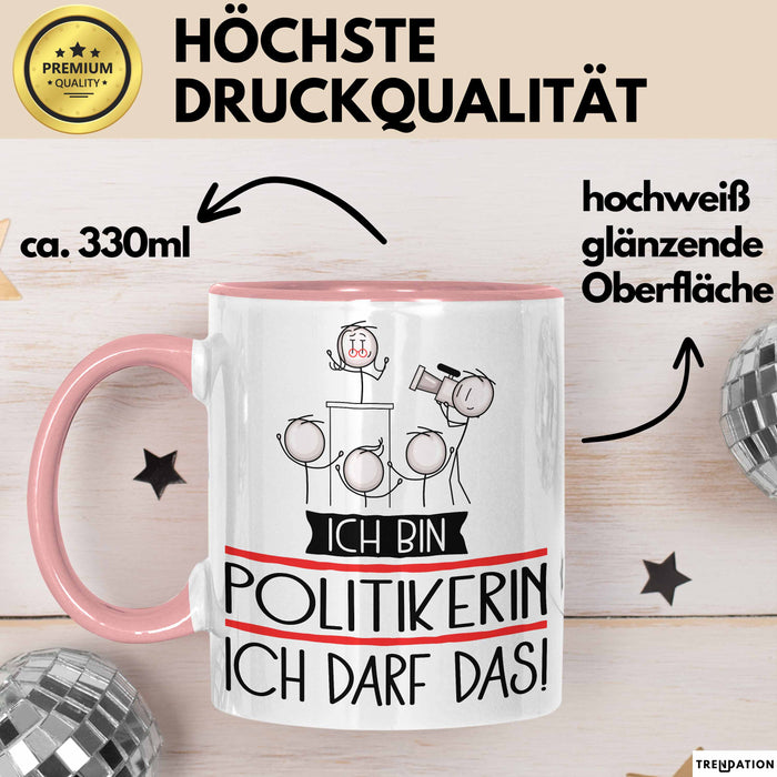 Geschenk für Politikerin Tasse Lustige Geschenkidee Geburtstag Ich Bin Politikerin Ich Darf Das Rosa Trendation
