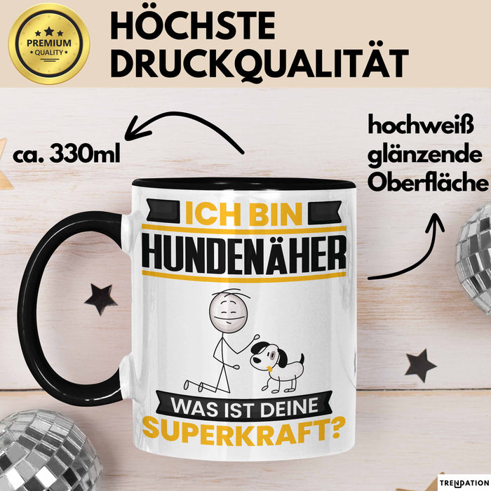 Hundenäher Tasse Geschenk für Hundenäher Geburtstag Lustiger Spruch Kaffee-Becher Was Ist Deine Superkraft Schwarz Trendation