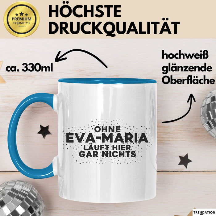 Eva-Maria Tasse Ohne Eva-Maria Laeuft Hier Gar Nichts Geschenk