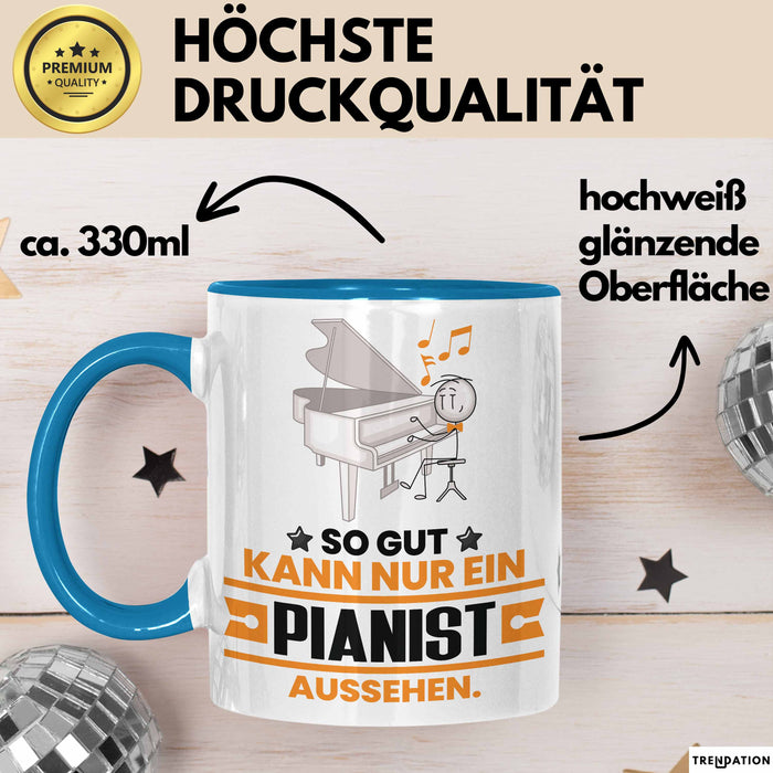 Pianist Geschenk Tasse So Gut Kann Nur Ein Pianist Aussehen Geschenkidee Kaffee-Becher Blau Trendation