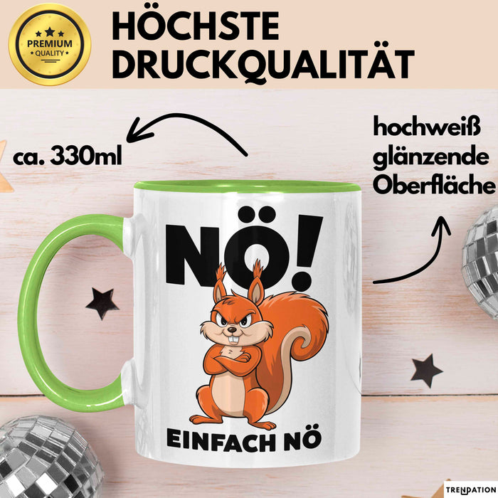 Eichhörnchen Tierliebhaber Tasse Geschenk Lustige Geschenkidee Spruch Nö Einfach Nö Grün Trendation