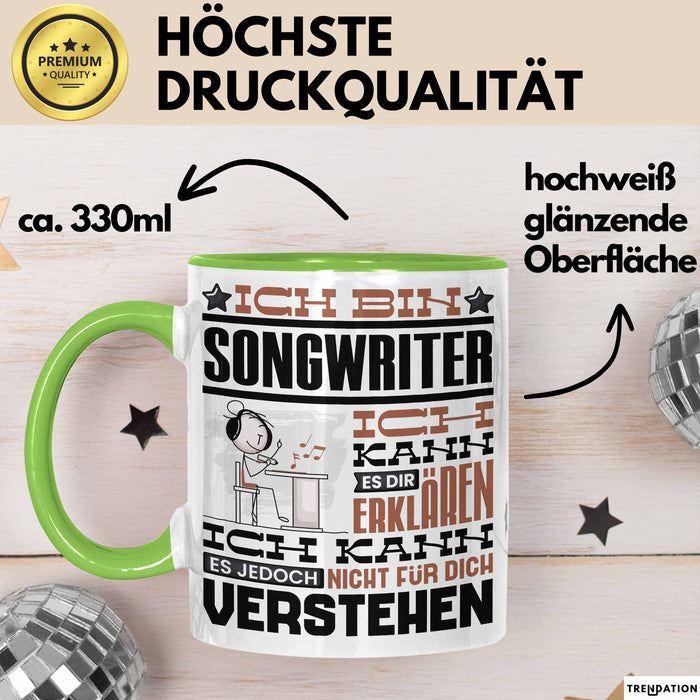 Songwriter Geschenk Kaffee-Tasse Geschenkidee für Songwriter Ich Bin Songwriter Ich Kann Es Dir Erklären Jedoch Nicht Für Dich Verstehen Spruch Lustig Grün Trendation