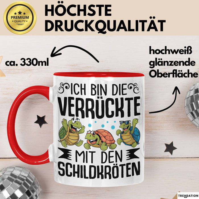 Schildkröten-Liebhaberin Tasse Geschenk Frauen Turtles Ich Bin Die Verrückte Mit Den Schildkröten Rot Trendation