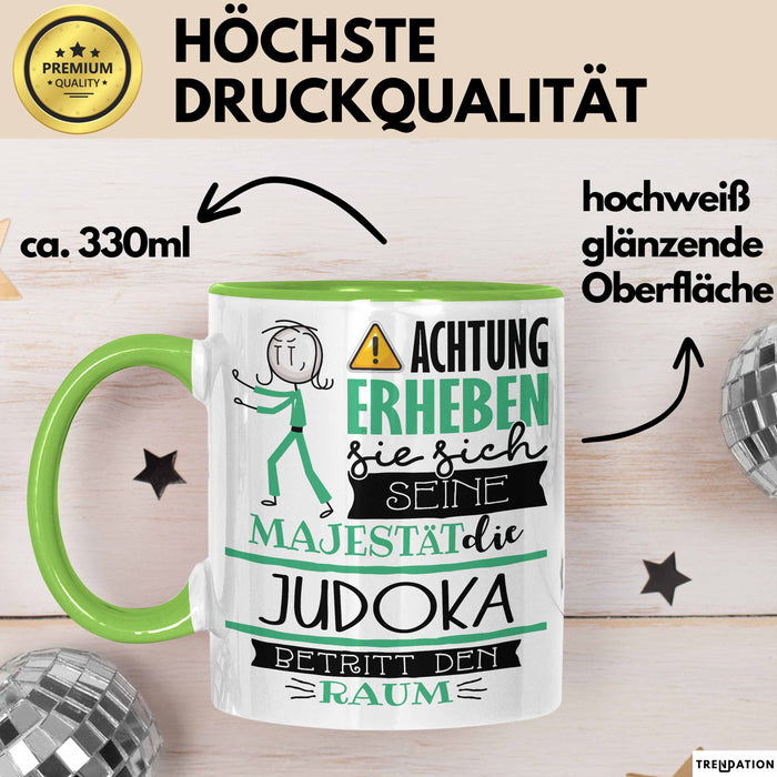 Judoka Tasse Geschenk Lustiger Spruch Bitte Erheben Sie Sich Seine Majestät Die Judoka Betritt Den Raum Grün Trendation
