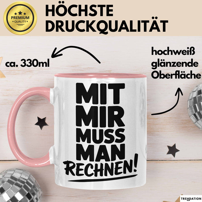 Mathe Mathematik Physik Lehrer Tasse Geschenk Lustige Geschenkidee Spruch Mit Mir Muss Man Rechnen Rosa Trendation