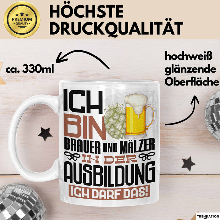 Brauer und Mälzer Ausbildung Tasse Geschenk Ich Bin Brauer und Mälzer In Der Ausbildung Ich Darf Das Geschenkidee Spruch Weiß Trendation