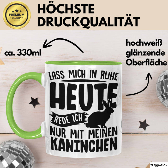 Kaninchen Tasse Geschenk Lass Mich In Ruhe Heute Rede Ich Nur Mit Meinem Kaninchen Kaffee-Becher Grün Trendation