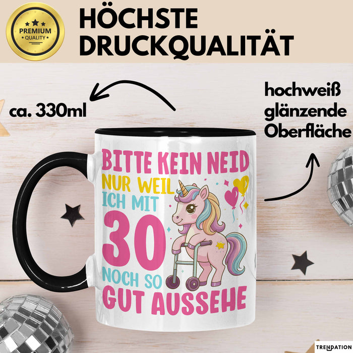 30. Geburtstag Tasse Frauen Geschenk Bitte Nur Kein Neid Nur Weil Ich mit 30 Noch So Gut Aussehe Mama Oma Trendation