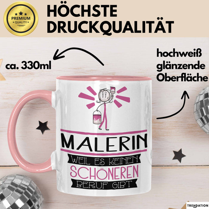 Malerin Weil Es Keinen Schöneren Beruf Gibt Tasse Geschenk für Eine Malerin Lustig Rosa Trendation