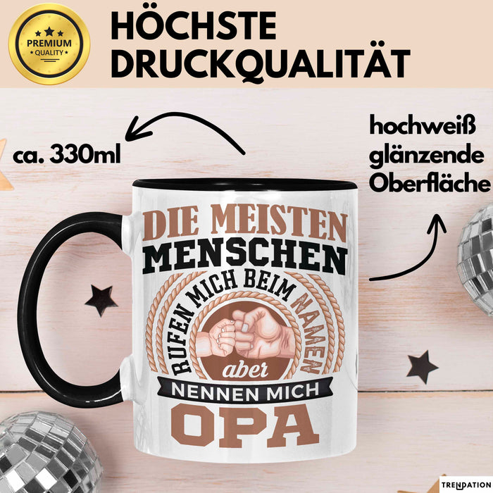 Opa Tasse Geschenk Die Meisten Menschen Nennen Mich Beim Namen Grossvater Geschenkidee Becher Schwarz Trendation