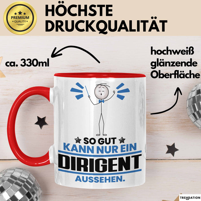 Dirigent Geschenk Tasse So Gut Kann Nur Ein Dirigent Aussehen Geschenkidee Kaffee-Becher Rot Trendation