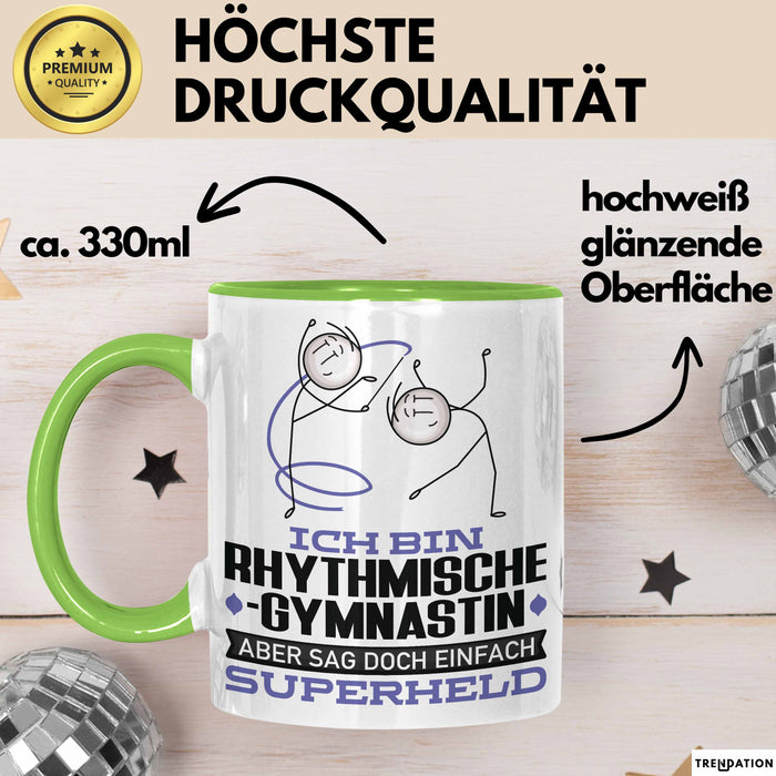 RhythmischeGymnastin Geschenk Tasse Ich Bin RhythmischeGymnastin Aber Sag Doch Einfach Superheld Lustige Geschenkdiee für RhythmischeGymnastin Kaffee-Becher Grün Trendation