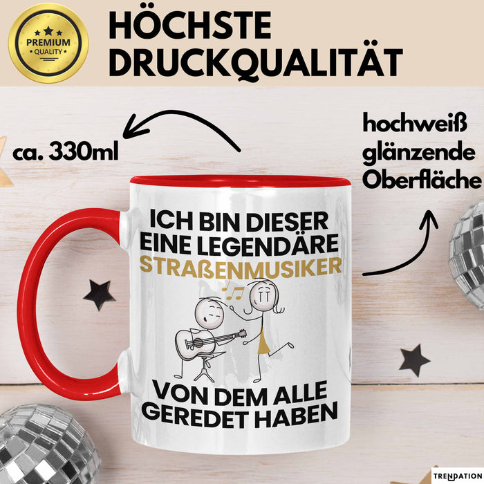Straßenmusiker Geschenk Tasse Lustige Geschenkidee Geburtstag für Straßenmusiker Ich Bin Dieser Legendäre Straßenmusiker Von Dem Alle Geredet Haben Kaffee-Becher Rot Trendation