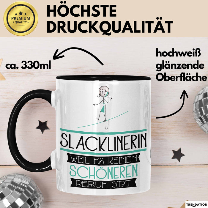 Slacklinerin Weil Es Keinen Schöneren Beruf Gibt Tasse Geschenk für Eine Slacklinerin Lustig Trendation