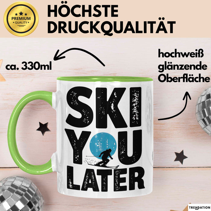 Skifahren Skifahrer Tasse Geschenk Ski You Later Schneesport Geschenkidee Lustig Grün Trendation